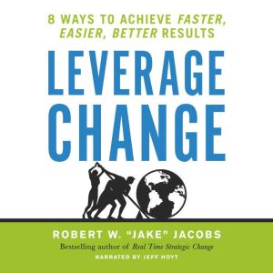 Leverage Change, Robert W. Jacobs