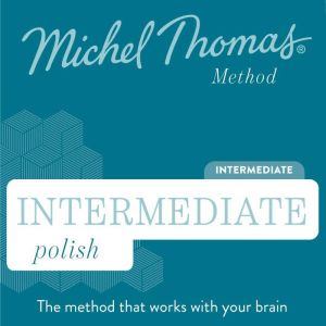 Intermediate Polish Michel Thomas Me..., Michel Thomas