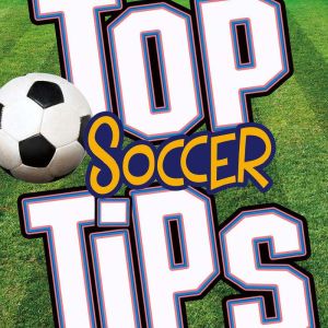 Top Soccer Tips, Danielle S. Hammelef
