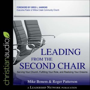 Leading From the Second Chair: Serving Your Church, Fulfilling Your Role, and Realizing Your Dreams, Mike Bonem