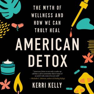 American Detox, Kerri Kelly