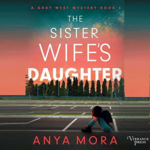 The Sister Wifes Daughter, Anya Mora