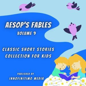 Aesops Fables Volume 9, Innofinitimo Media