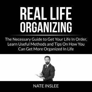 Real Life Organizing The Necessary G..., Nate Inslee