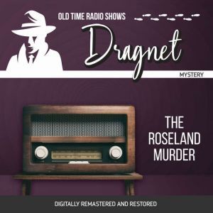 Dragnet The Roseland Murder, Jack Webb