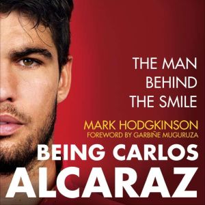 Being Carlos Alcaraz: The Man Behind the Smile