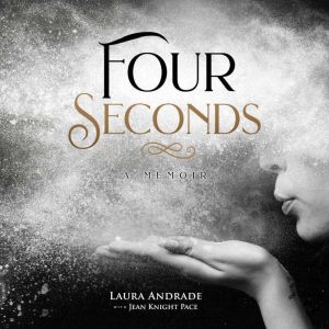 Four Seconds: A Memoir