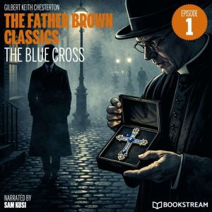 The Blue Cross The Father Brown Clas..., G. K. Chesterton