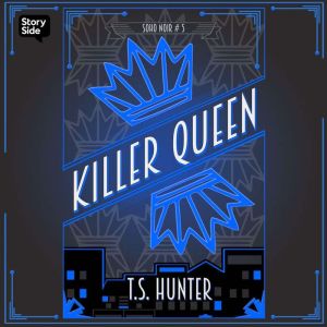 Killer Queen, T S Hunter