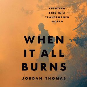 When It All Burns, Jordan Thomas