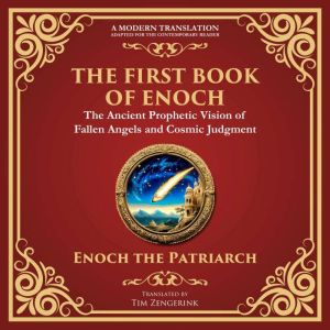 The First Book of Enoch (Enoch I): The Lost Ancient Scripture of Angels, Giants, and the End Times - A Modern Translation - Ad