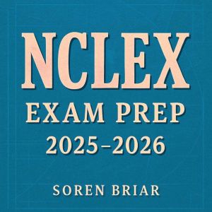 NCLEX Exam Prep 2025-2026: Transform your NCLEX Exam Prep 2025-2026 journey! Experience energizing audio lessons for top-notch