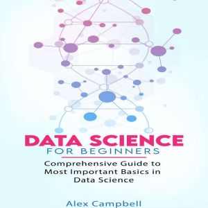 Data Science for Beginners, Alex Campbell