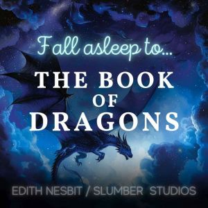 The Book of Dragons Childrens Bedti..., Edith Nesbit