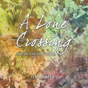 A Lone Crossing, D.K. Somers