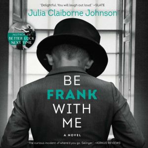 Be Frank With Me, Julia Claiborne Johnson