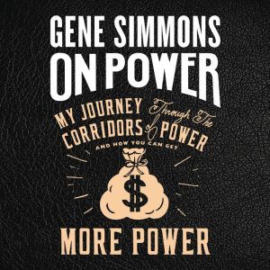 On Power, Mr. Gene Simmons