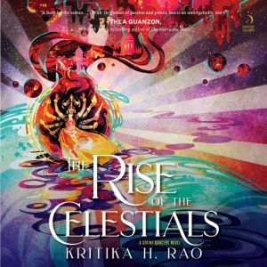 The Rise of the Celestials, Kritika H. Rao