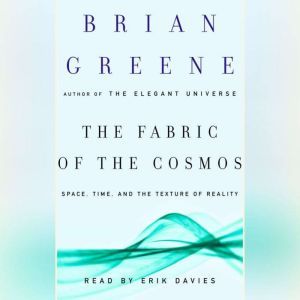 The Fabric of the Cosmos, Brian Greene