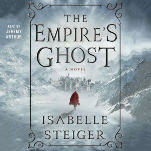 The Empires Ghost, Isabelle Steiger