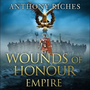 Wounds of Honour Empire I, Anthony Riches