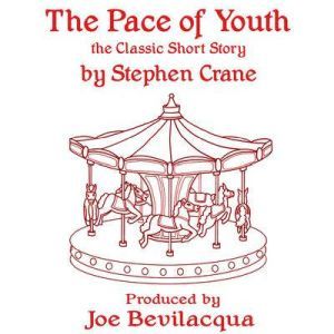 The Pace of Youth, Stephen Crane