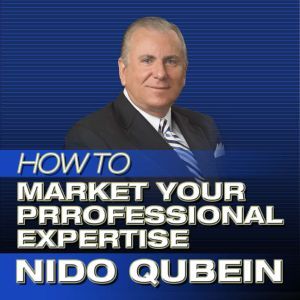 How to Market Your Professional Exper..., Nido R. Qubein