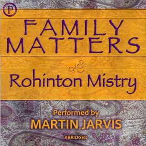 Family Matters, Rohinton Mistry