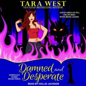 Damned and Desperate, Tara West