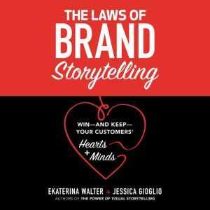 The Laws of Brand Storytelling, Jessica Gioglio