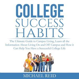 College Success Habits The Ultimate ..., Michael Reid