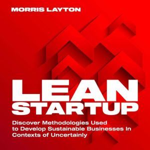 Lean Startup, Morris Layton