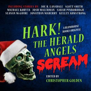 Hark! The Herald Angels Scream, Christopher Golden