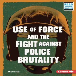 Use of Force and the Fight against Po..., Elliott Smith
