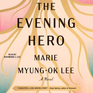 Evening Hero, Marie MyungOk Lee