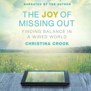 The Joy of Missing Out, Christina Crook