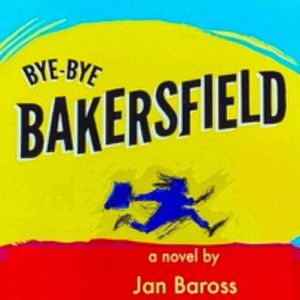 ByeBye Bakersfield, Jan Baross