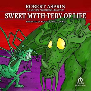 Sweet MythTery of Life, Robert Asprin