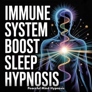 Immune System Boost Sleep Hypnosis, Peaceful Mind Hypnosis