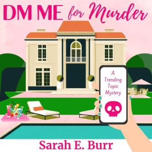 DM Me for Murder, Sarah E. Burr