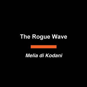 The Rogue Wave, Melia di Kodani