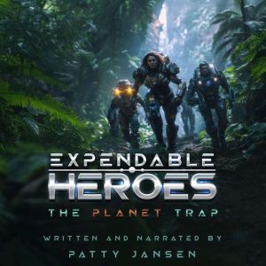 Expendable Heroes: The Planet Trap