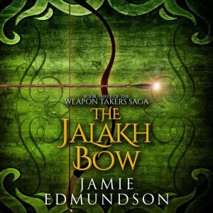 The Jalakh Bow: An Epic Fantasy Quest