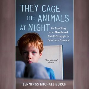 They Cage the Animals at Night, Jennings Michael Burch