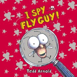 Fly Guy 7 I Spy Fly Guy, Tedd Arnold