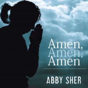 Amen, Amen, Amen, Abby Sher
