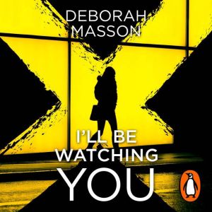 Ill Be Watching You, Deborah Masson