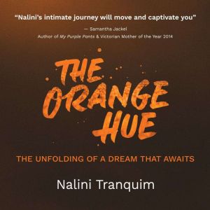 The Orange Hue: A powerful story of real, unfiltered life events, trauma and healing on the path to pursuing a dream against a