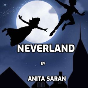Neverland, Anita Saran