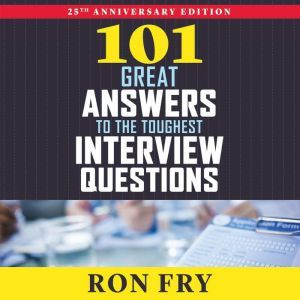 101 Great Answers to the Toughest Int..., Ron Fry